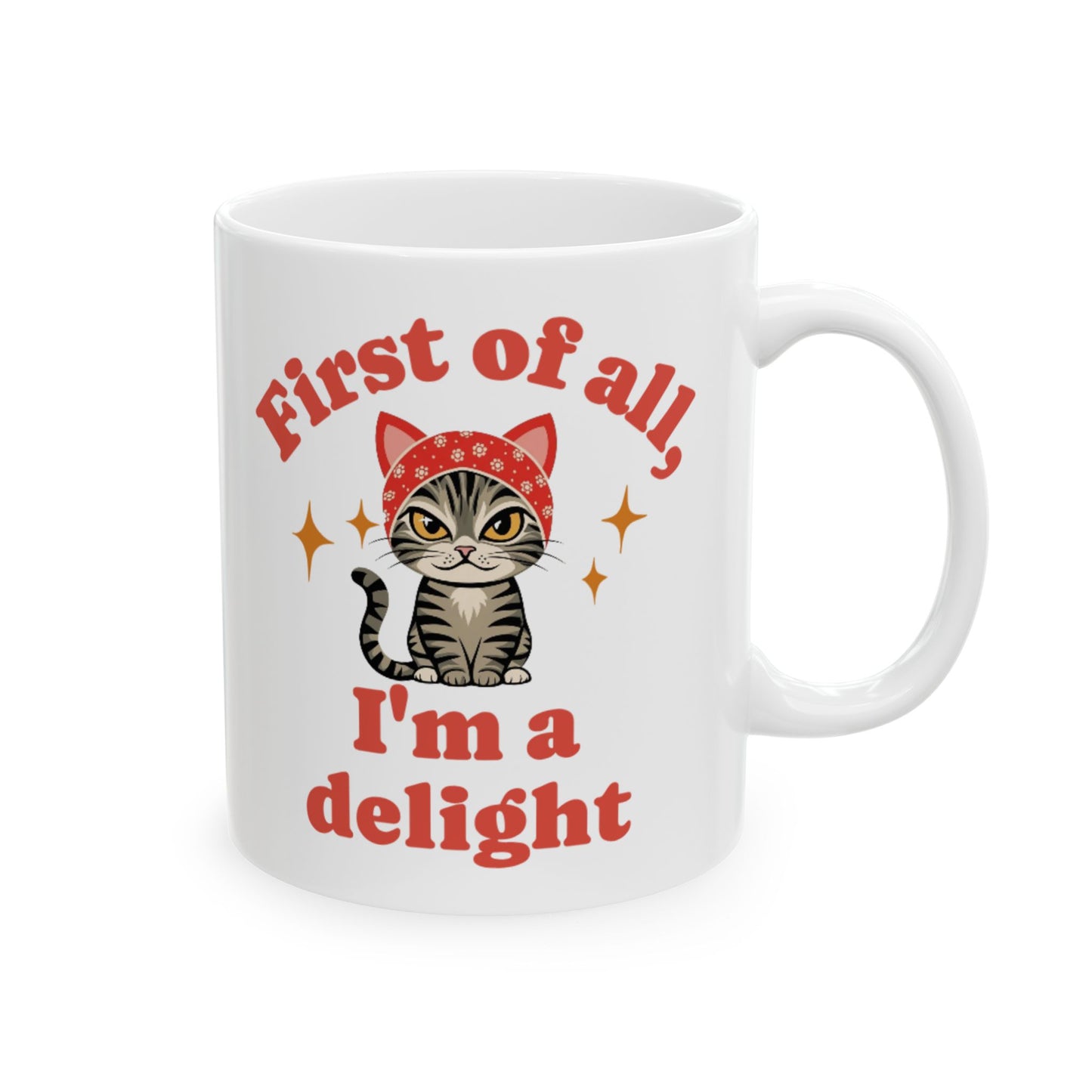 First of All, I'm a Delight Snarky Cat Ceramic Mug - Babushka Cat Mug