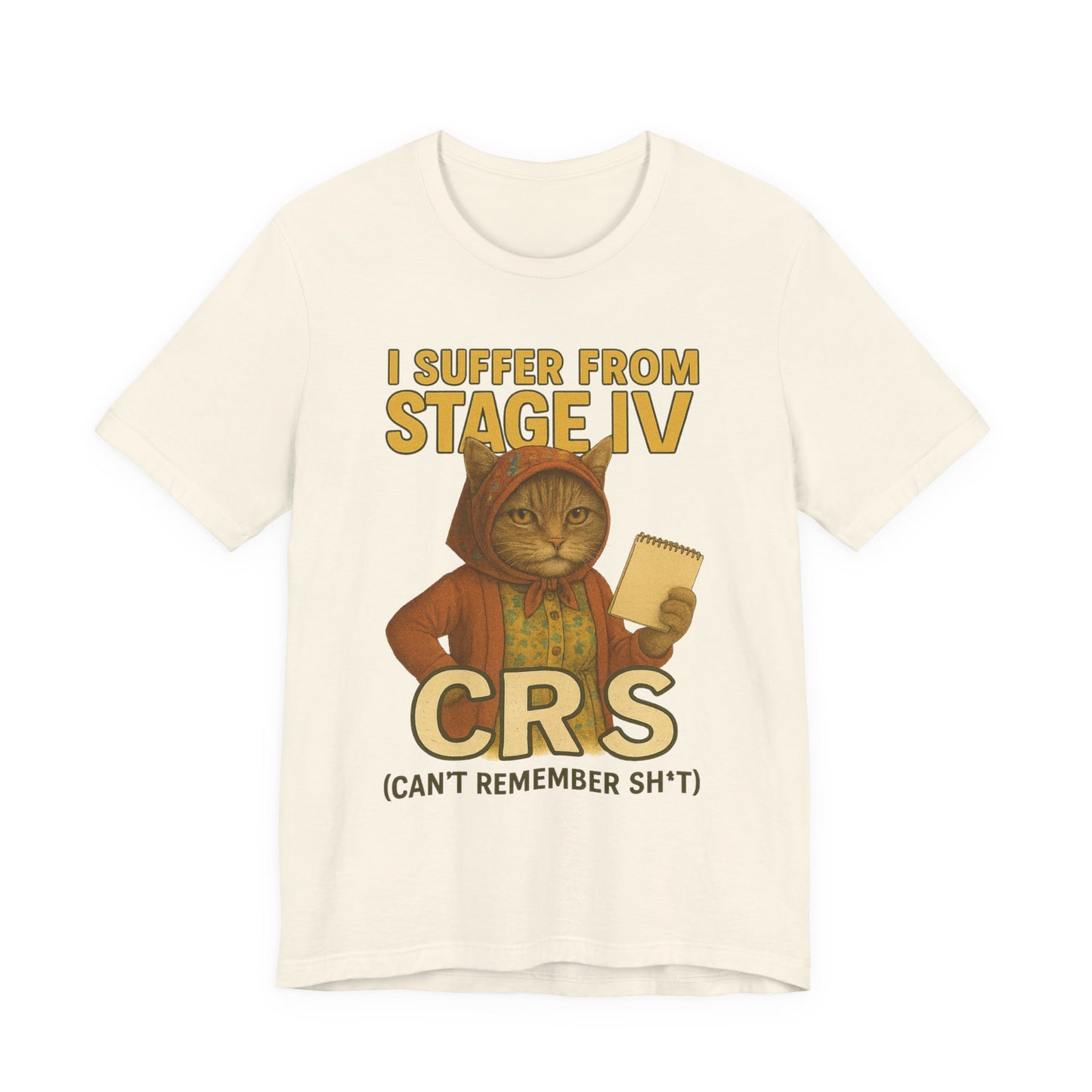 Babushka Cat-CRS Aging Humor Unisex Tee