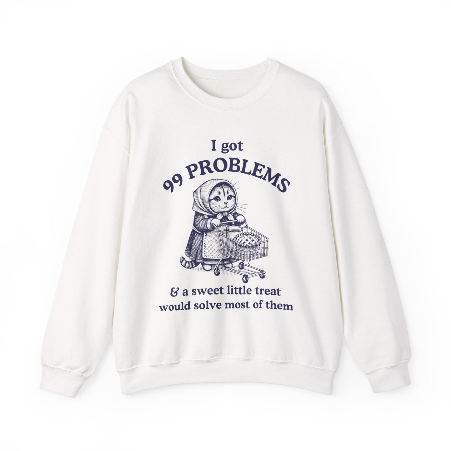 Babushka Cato-99 Problems Funny Kitschy Cat Crewneck Sweatshirt, For Cat Owners