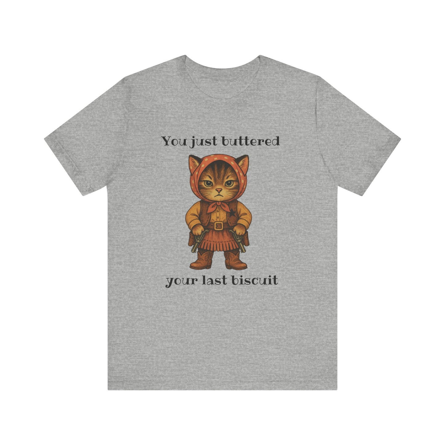 Babushka Cat Buttered Your Last Biscuit, Funny Cat Lover Unisex Graphic Tee