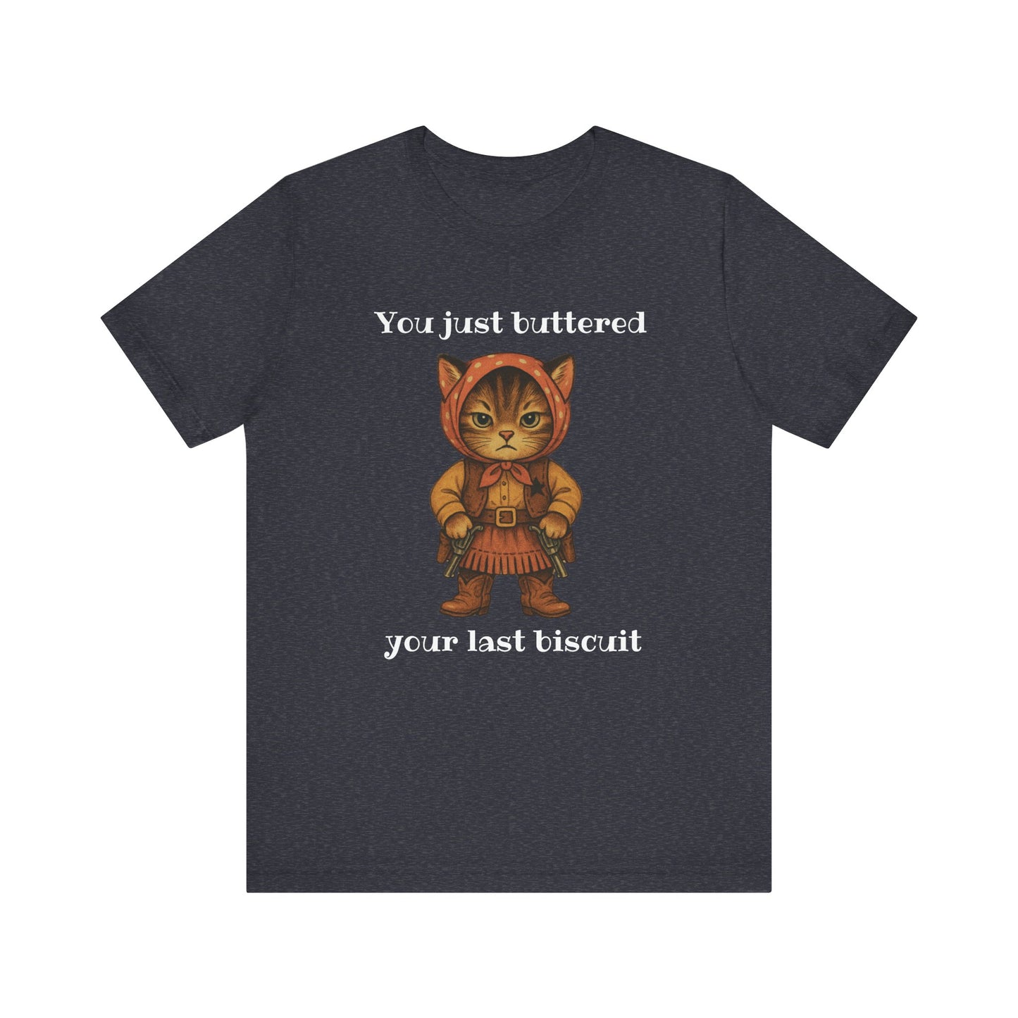 Babushka Cat Buttered Your Last Biscuit, Funny Cat Lover Unisex Graphic Tee