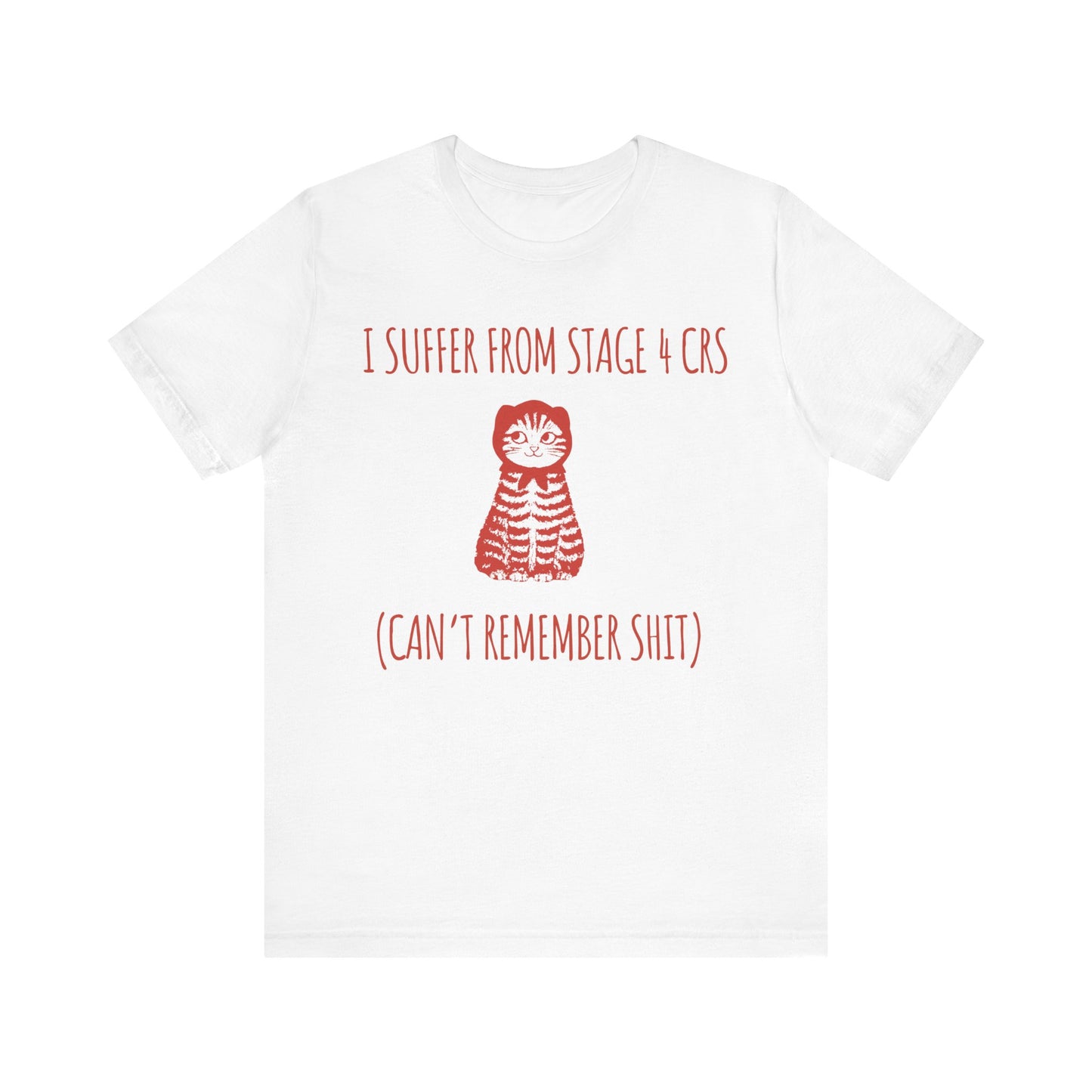 Babushka Cat Unisex Tee, Suffer from CRS, Aging Humor