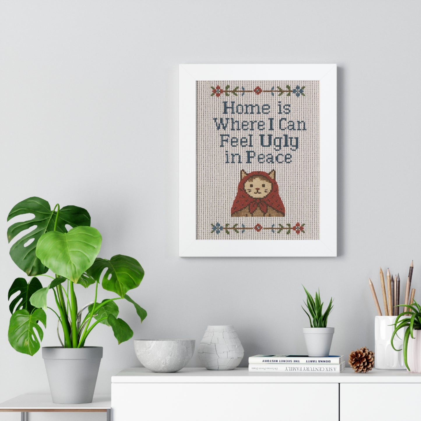 Framed Poster - Home is Where I Can Feel Ugly in Peace - Cozy Wall Art for Home Decor