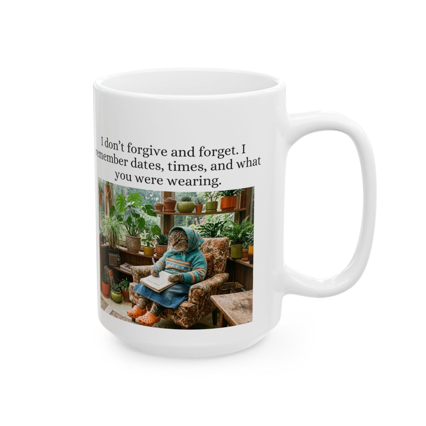Babushka Cat I Don't Forgive and Forget Humorous Cat Mug, 11 oz or 15 oz