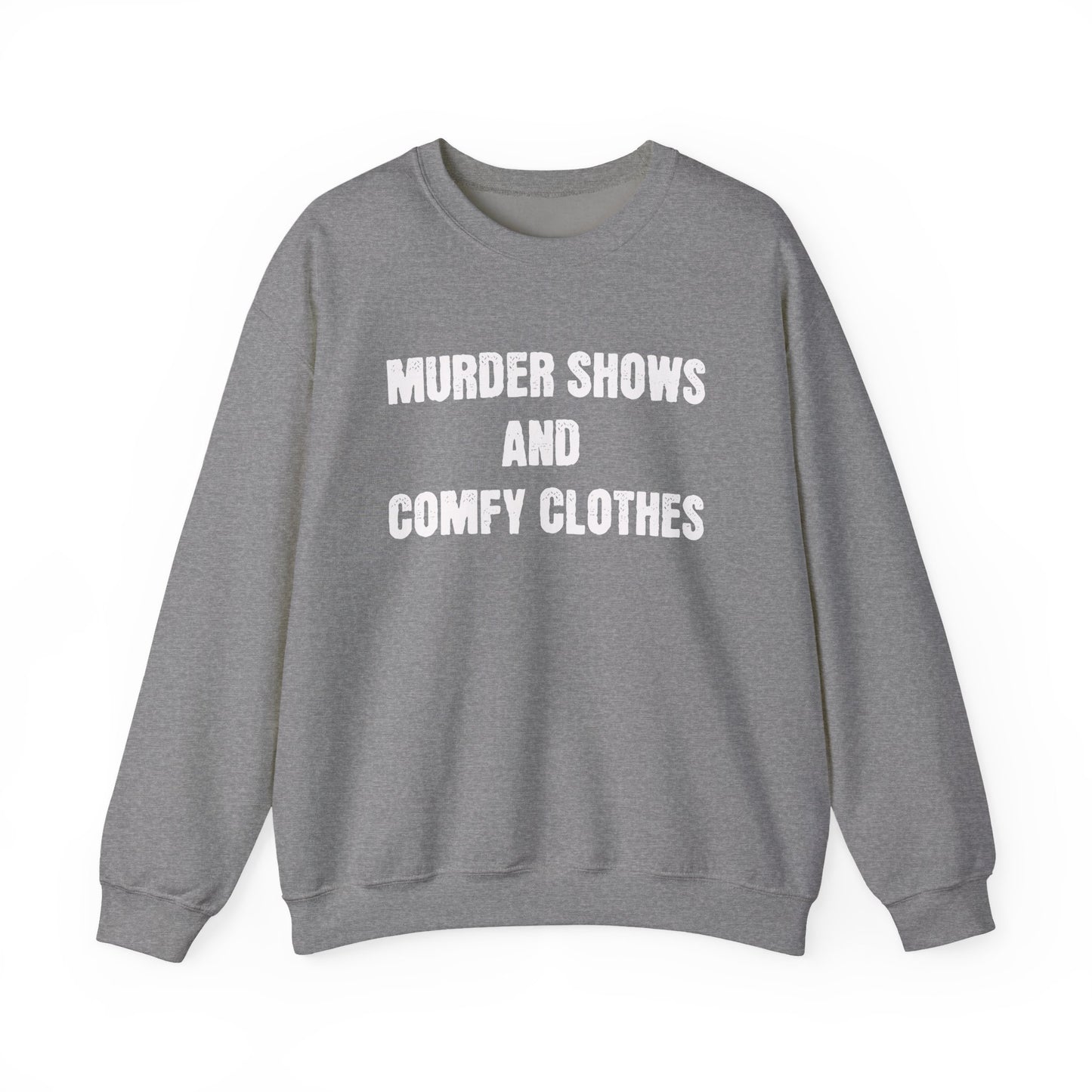 Murder Shows and Comfy Clothes (As seen on Babushka Cat) Crewneck Sweatshirt
