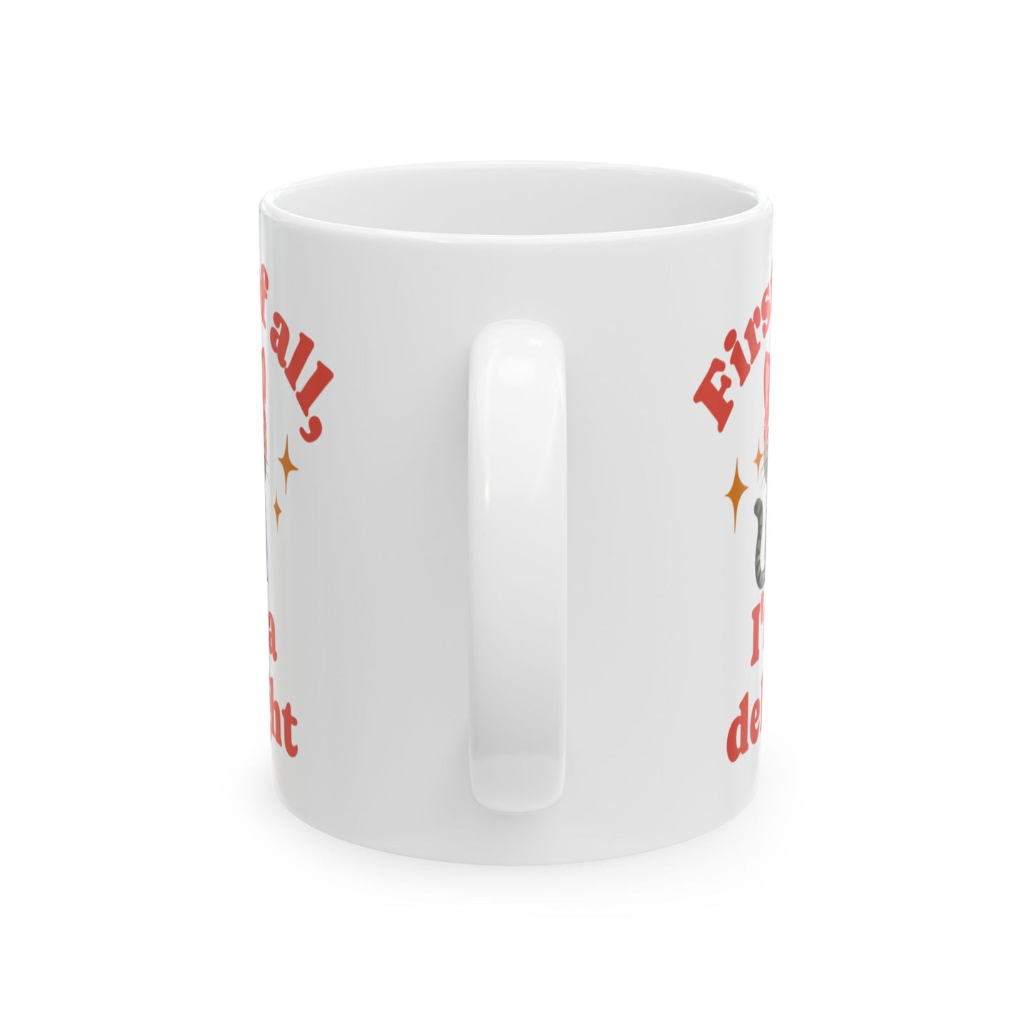 First of All, I'm a Delight Snarky Cat Ceramic Mug - Babushka Cat Mug