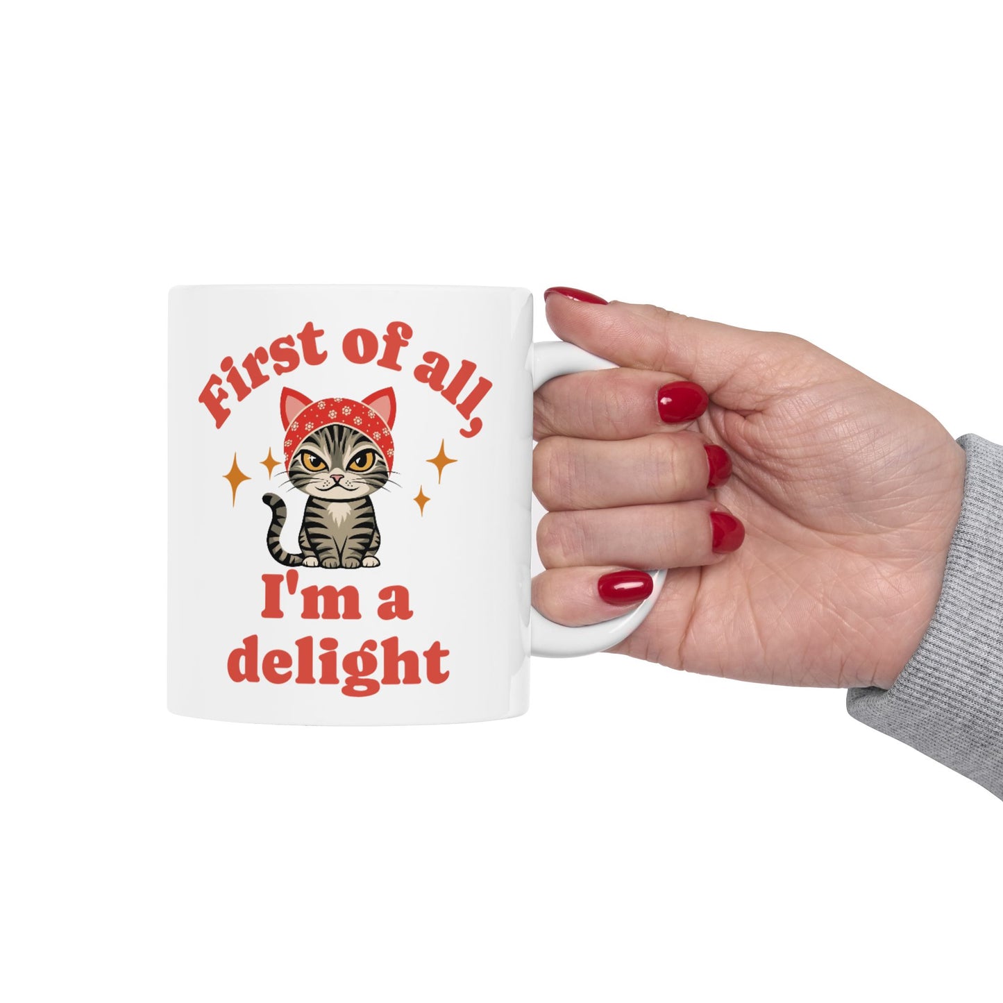 First of All, I'm a Delight Snarky Cat Ceramic Mug - Babushka Cat Mug