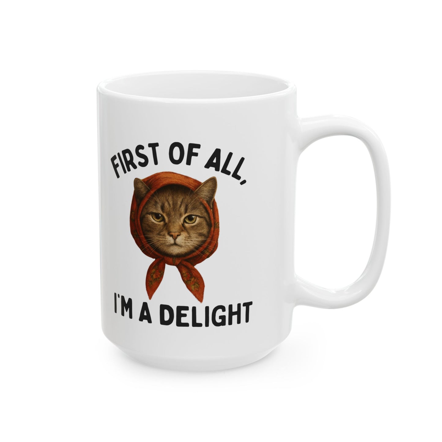 Ceramic Mug - Babushka Cat I'm a Delight Snarky Cat
