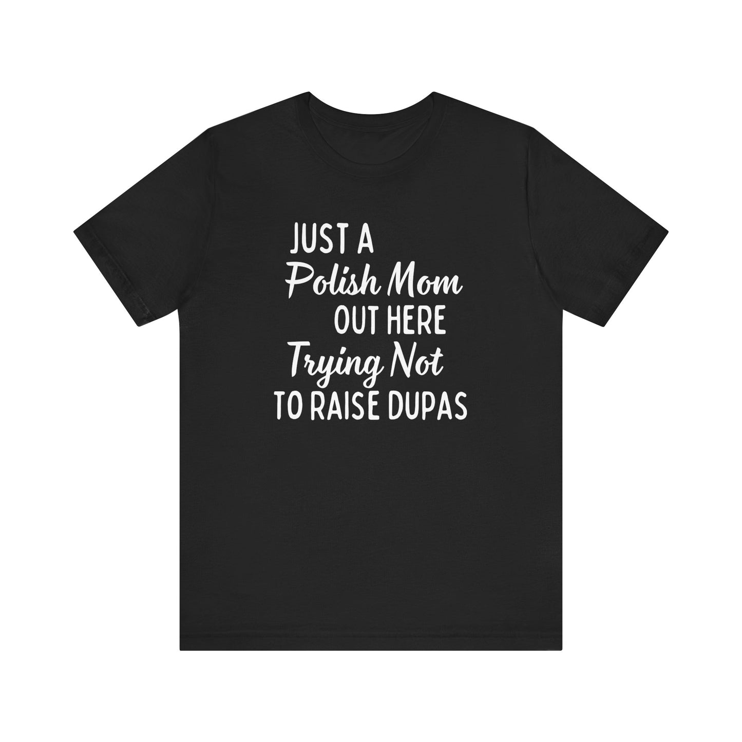 Polish Mom Shirt, Quote Design Unisex Jersey Short Sleeve Tee