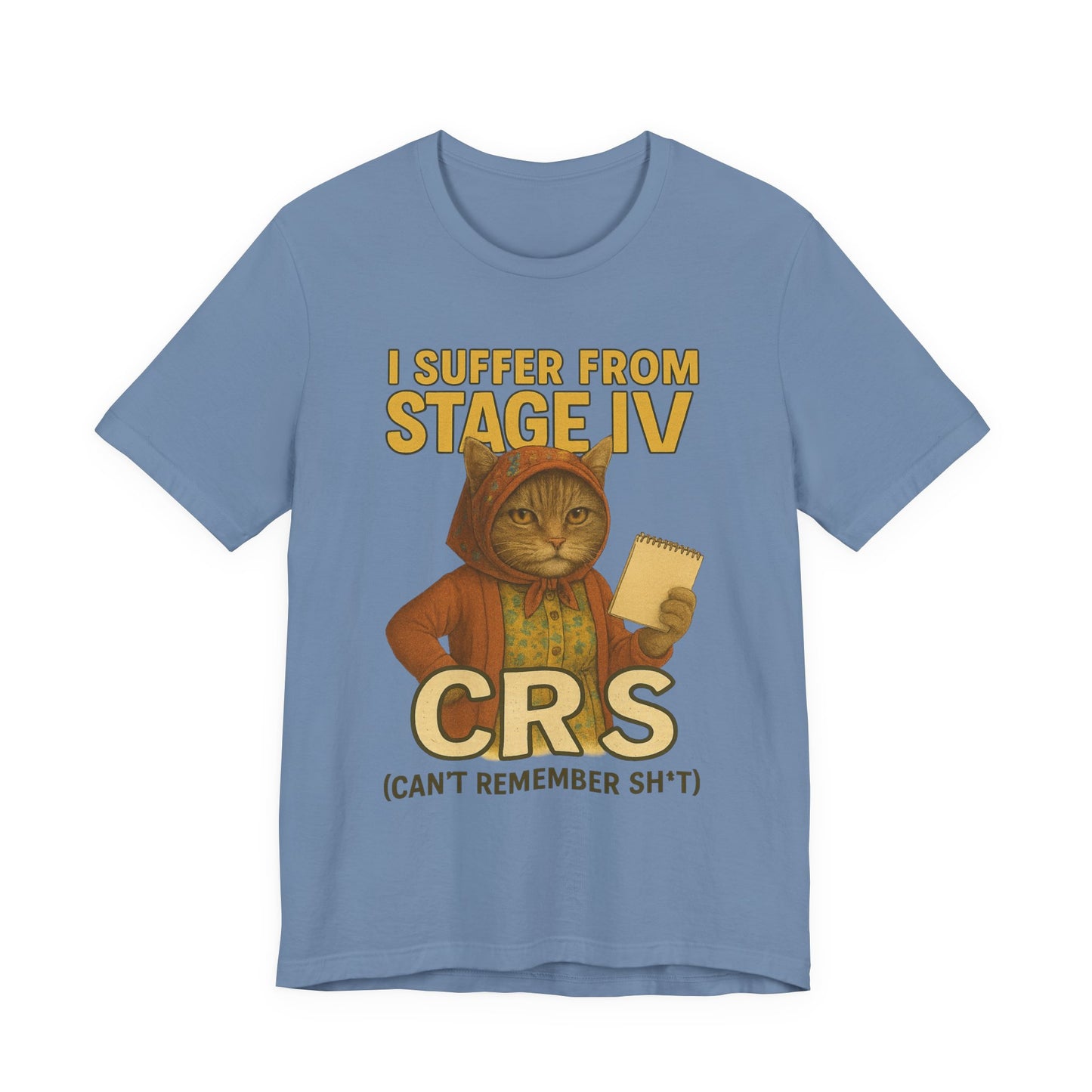 Babushka Cat-CRS Aging Humor Unisex Tee