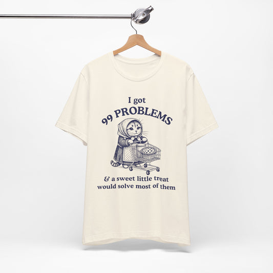 Babushka Cat-99 Problems, Cat Lover Unisex Graphic Tee