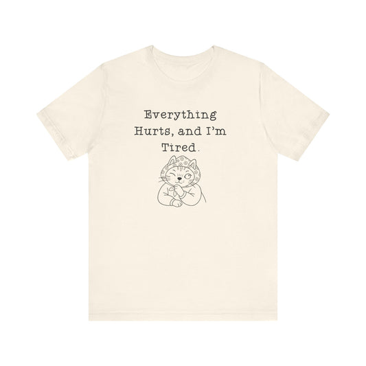 Everything Hurts and I'm Tired Babushka Cat  Graphic T-Shirt