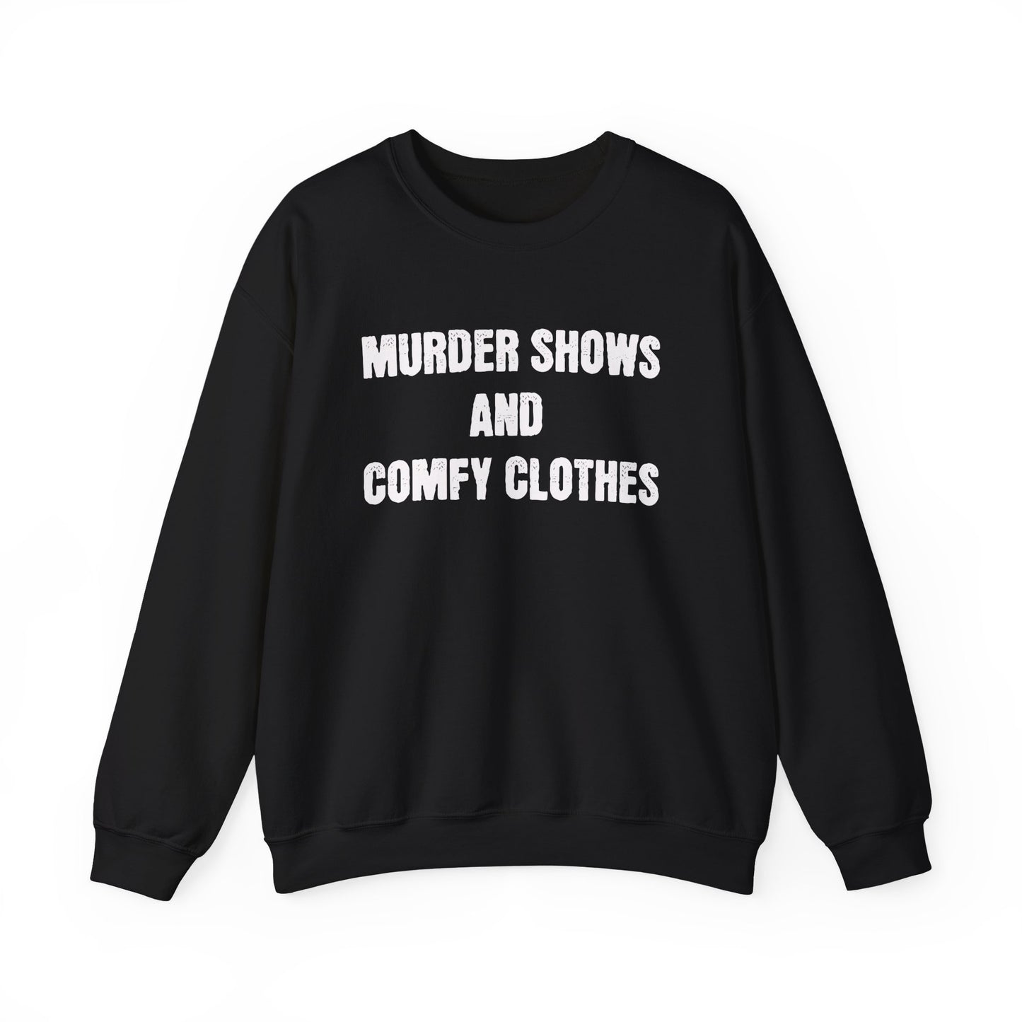 Murder Shows and Comfy Clothes (As seen on Babushka Cat) Crewneck Sweatshirt