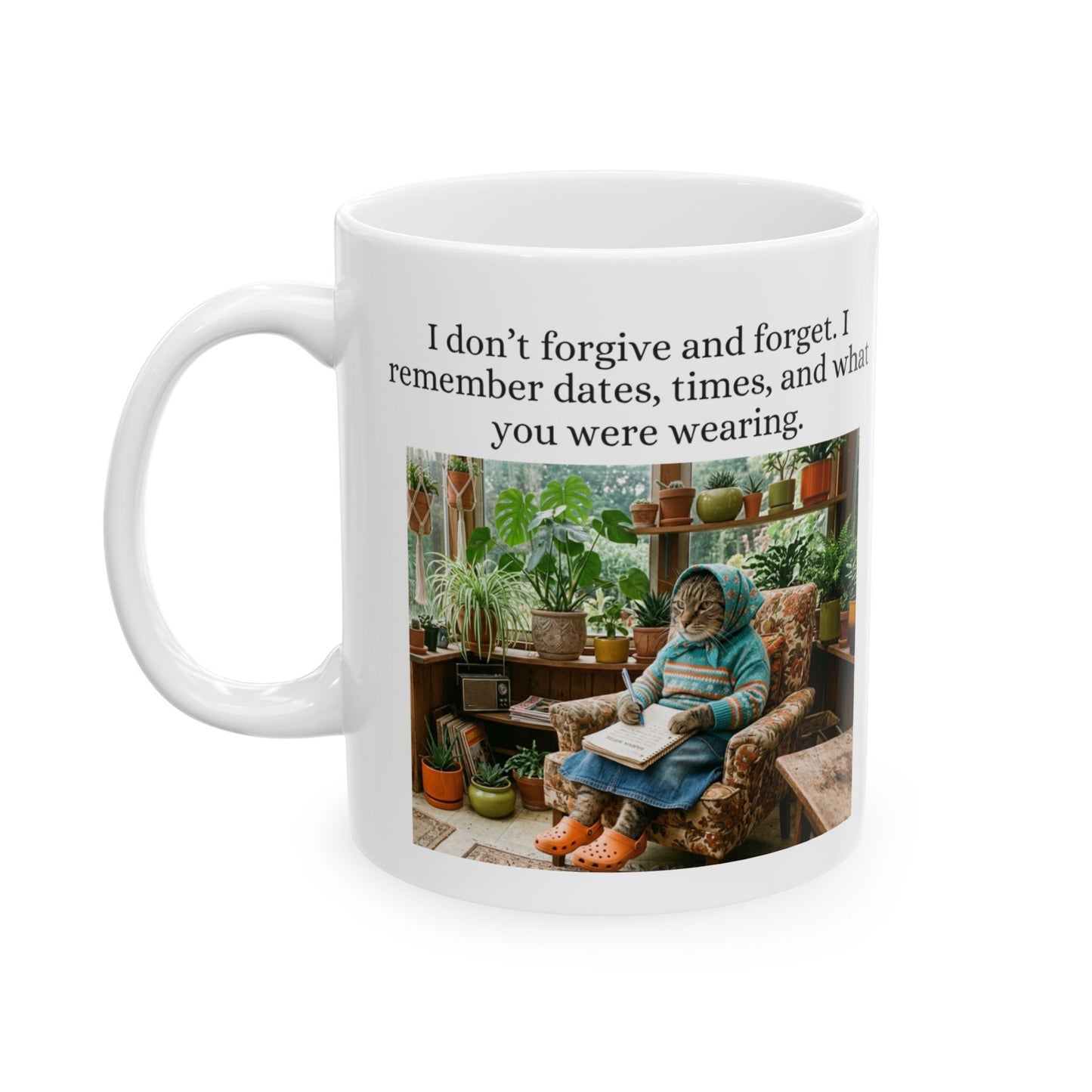 Babushka Cat I Don't Forgive and Forget Humorous Cat Mug, 11 oz or 15 oz