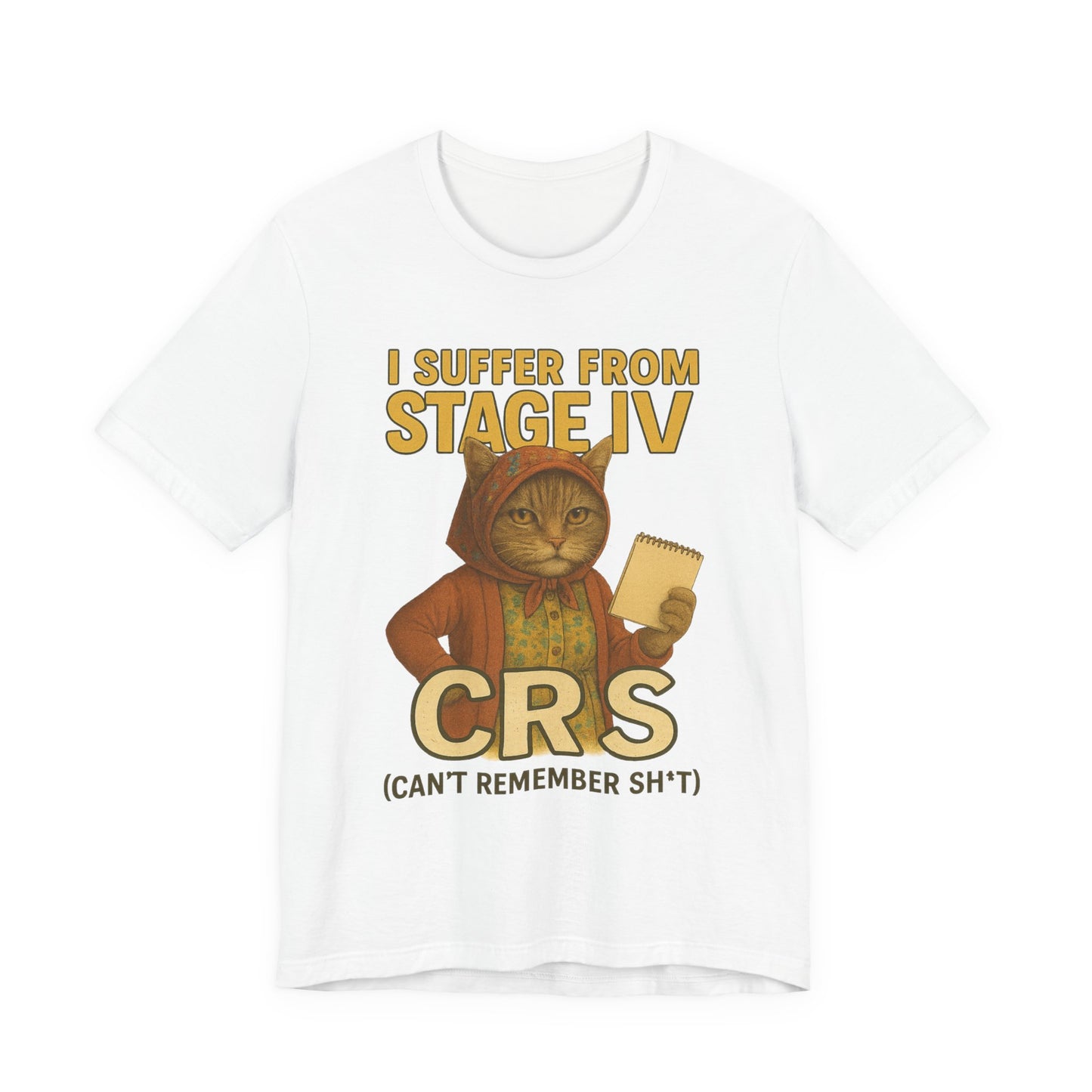 Babushka Cat-CRS Aging Humor Unisex Tee