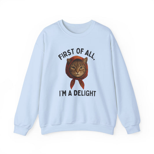 Babushka Cat Sweatshirt - Snarky Quote: First of All, I'm A Delight - Unisex Heavy Blend™