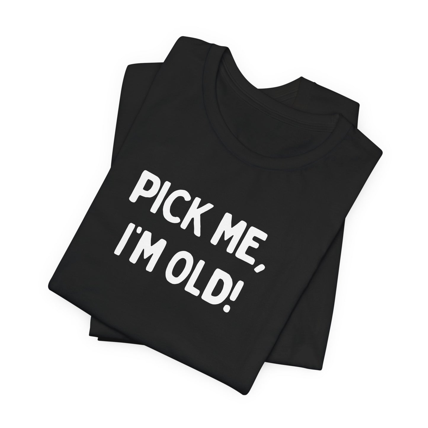 Babushka Cat Sayings-Pick Me, I'm Old! Unisex Tee