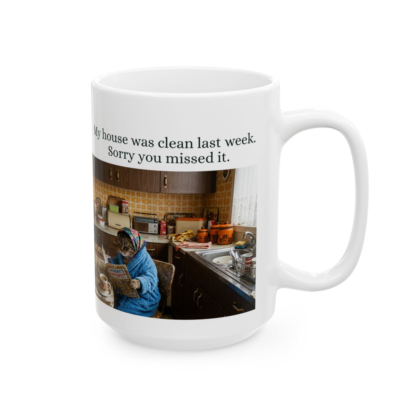 Babushka Cat Clean House Humor Ceramic Mug