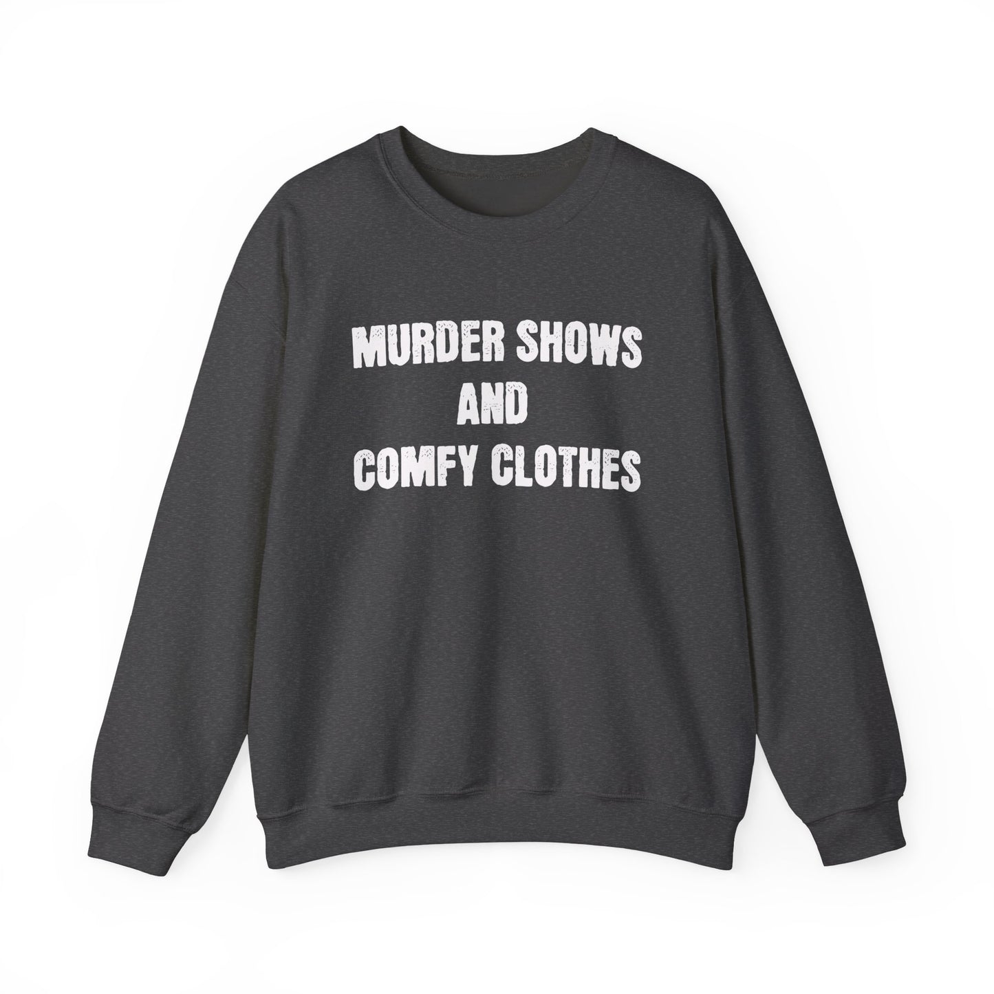 Murder Shows and Comfy Clothes (As seen on Babushka Cat) Crewneck Sweatshirt