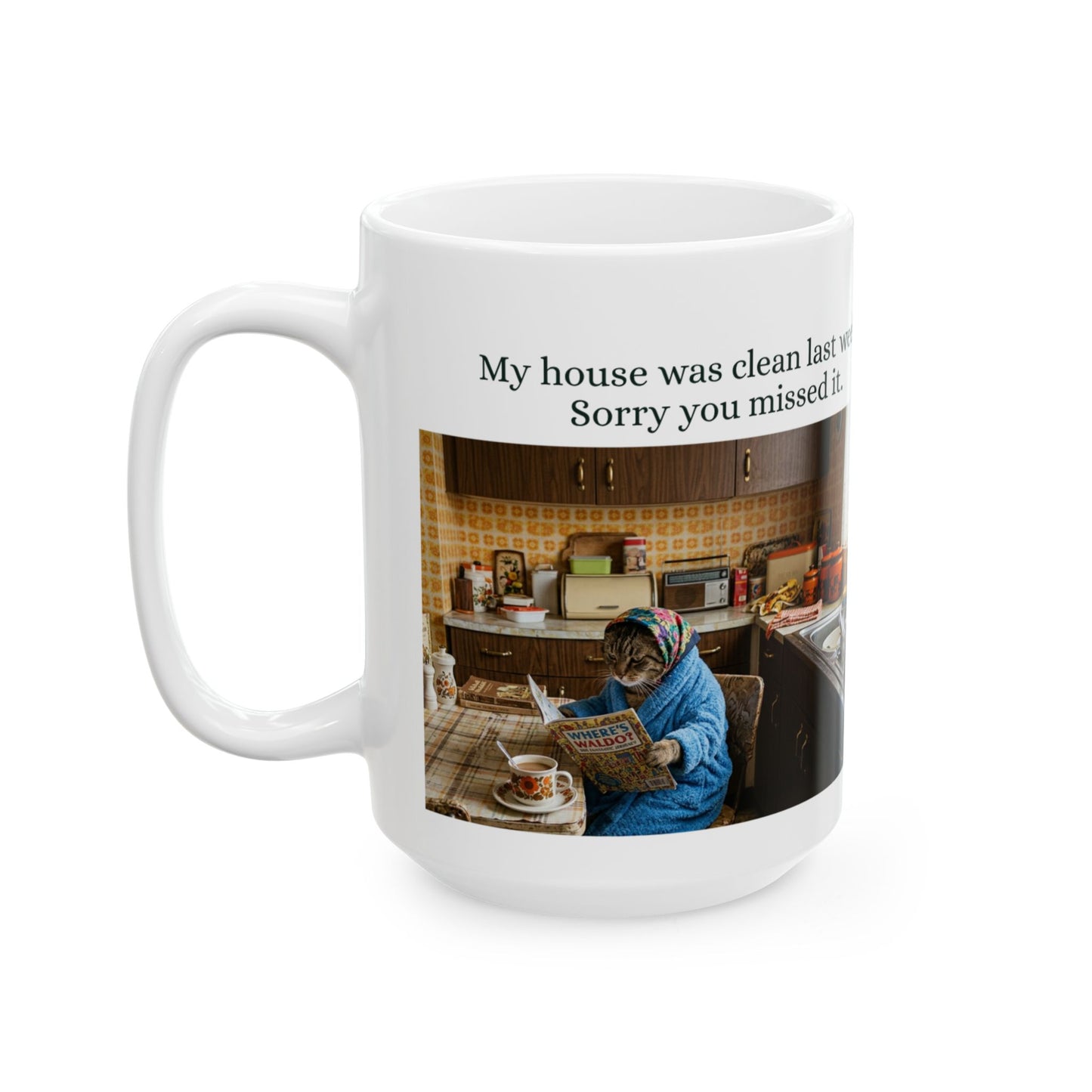 Babushka Cat Clean House Humor Ceramic Mug