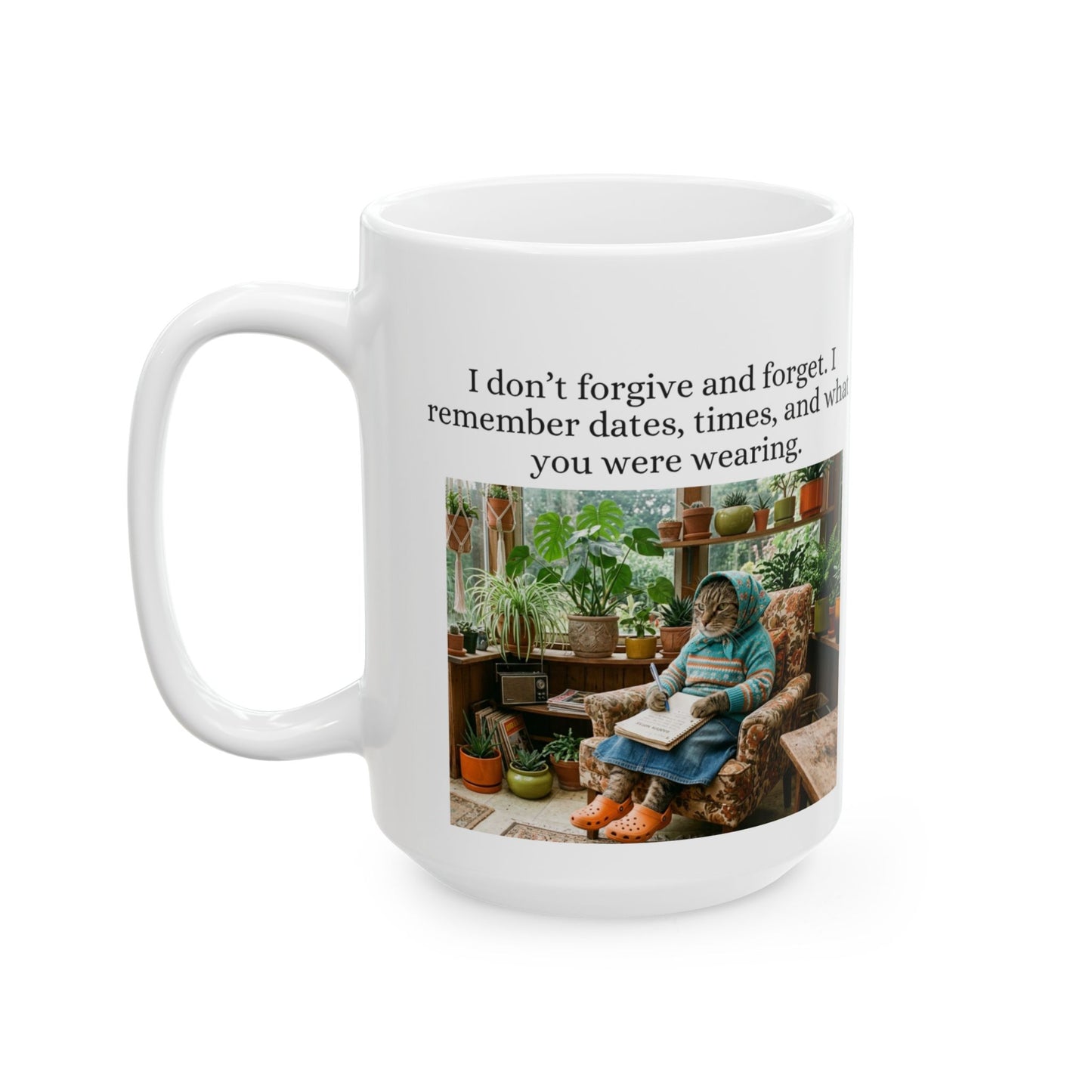 Babushka Cat I Don't Forgive and Forget Humorous Cat Mug, 11 oz or 15 oz