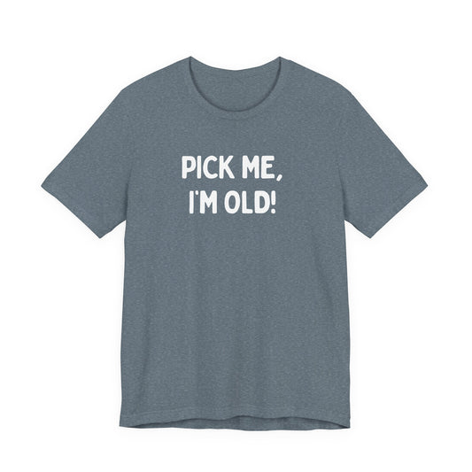 Babushka Cat Sayings-Pick Me, I'm Old! Unisex Tee