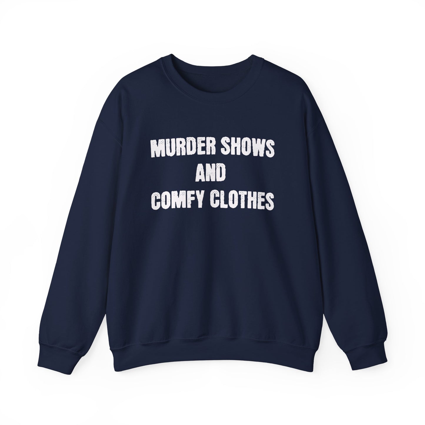 Murder Shows and Comfy Clothes (As seen on Babushka Cat) Crewneck Sweatshirt