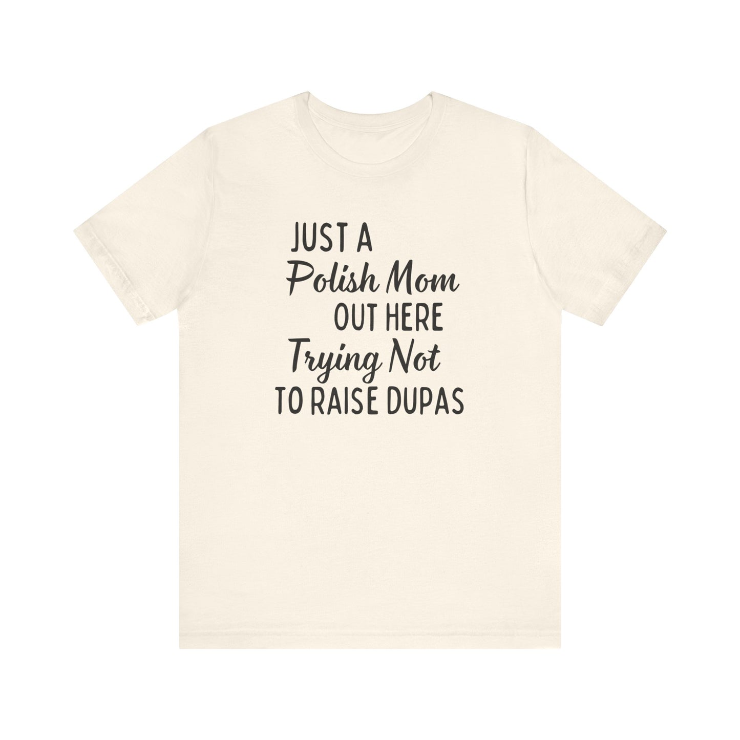 Polish Mom Shirt, Quote Design Unisex Jersey Short Sleeve Tee