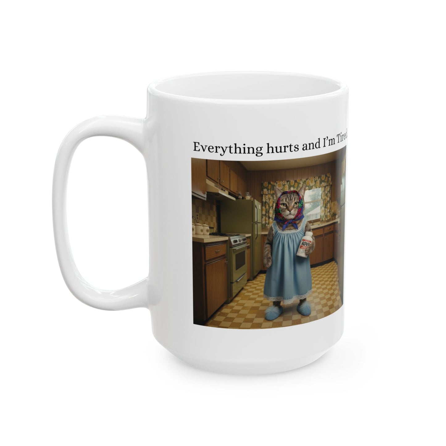 Babushka Cat Everything Hurts and I'm Tired Ceramic Mug